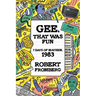 Gee, That Was Fun: 7 Days of Mayhem, 1983