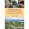 French on Shifting Ground: Cultural and Coastal Erosion in South Louisiana