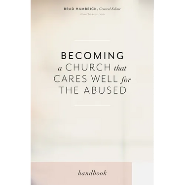 Becoming a Church That Cares Well for the Abused
