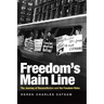 Freedom's Main Line: The Journey of Reconciliation and the Freedom Rides