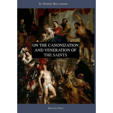 On the Canonization and Veneration of the Saints