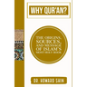 Why Qur'an?: The Origins, Source, and Message of Islam's Most Holy Book