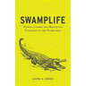 Swamplife: People, Gators, and Mangroves Entangled in the Everglades