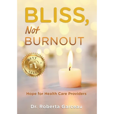 Bliss, Not Burnout: Hope for Health Care Providers