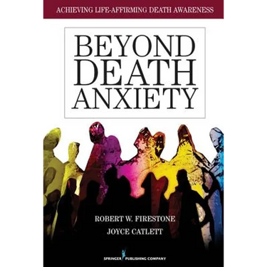 Beyond Death Anxiety: Achieving Life-Affirming Death Awareness