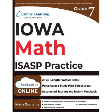 Iowa Statewide Assessment of Student Progress Test Prep: 7th Grade Math Practice Workbook and Full-length Online Assessments: ISASP Study Guide