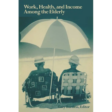 Work, Health, and Income Among the Elderly