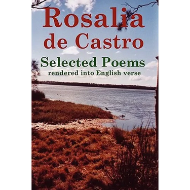 Rosalia de Castro Selected Poems rendered into English verse