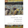 The Hearing the Message of Daniel: Sustaining Faith in Today's World