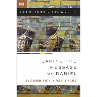 The Hearing the Message of Daniel: Sustaining Faith in Today's World
