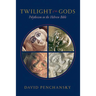 Twilight of the Gods: Polytheism in the Hebrew Bible