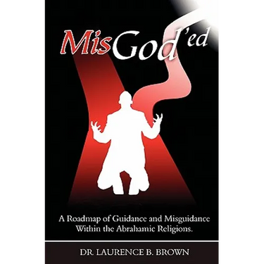 MisGod'ed: A Roadmap of Guidance and Misguidance in the Abrahamic Religions
