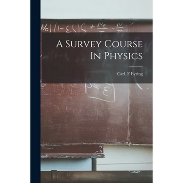 A Survey Course In Physics