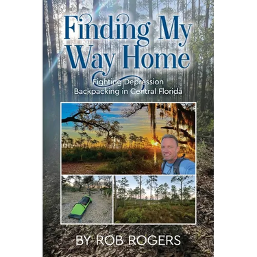 Finding My Way Home: Fighting Depression Backpacking in Central Florida