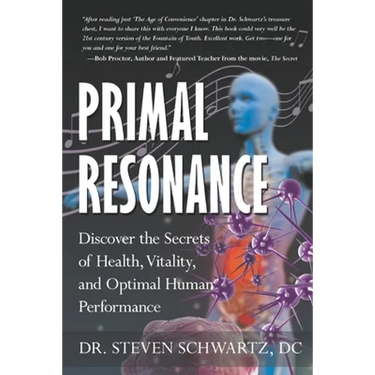 Primal Resonance: Discover the Secrets of Health, Vitality, and Optimal Human Performance