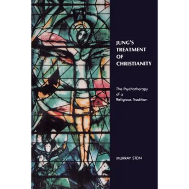 Jung's Treatment of Christianity: The psychotherapy of a Religious Tradition