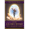 On the Glory Road with God and His Angels