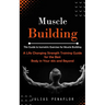 Muscle Building: This Guide to Isometric Exercises for Muscle Building (A Life Changing Strength Training Guide for the Best Body in Yo