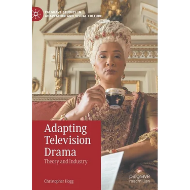 Adapting Television Drama: Theory and Industry