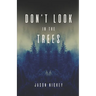 Don't Look In The Trees