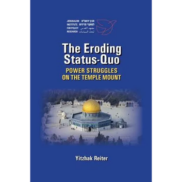 The Eroding Status-Quo: Power Struggles on the Temple Mount