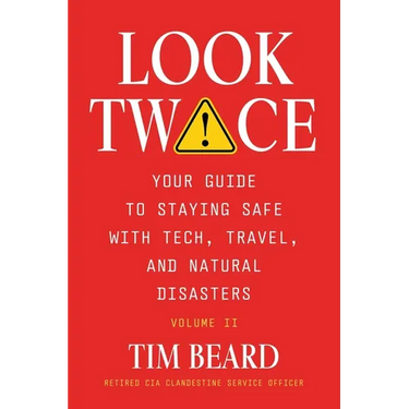 Look Twice: Your Guide on Staying Safe with Tech, Travel, and Natural Disasters, Volume II