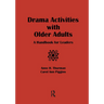 Drama Activities With Older Adults: A Handbook for Leaders