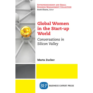 Global Women in the Start-up World: Conversations in Silicon Valley