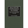 Iraq and the International Oil System: Why America Went to War in the Gulf