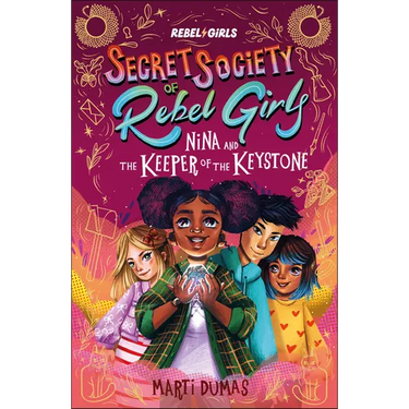 Nina and the Keeper of the Keystone: Secret Society of Rebel Girls