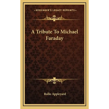 A Tribute To Michael Faraday