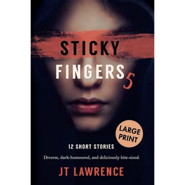 Sticky Fingers 5: 12 Short Stories, Large Print Edition