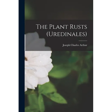 The Plant Rusts (Uredinales)