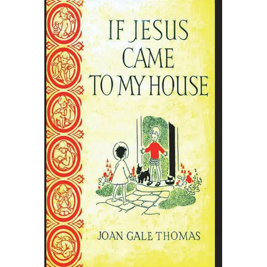 If Jesus Came to My House