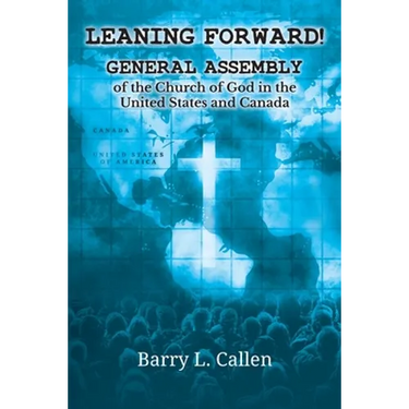 Leaning Forward!: General Assembly of the Church of God in the United States and Canada