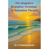 The Integrative Relaxation Technique In Relaxation Therapy
