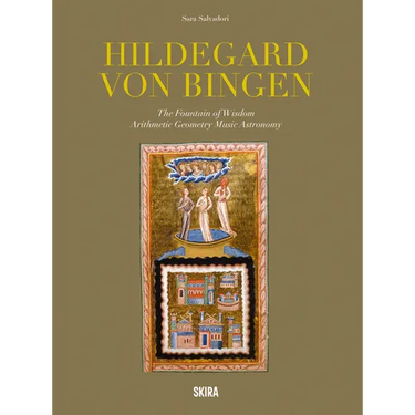 Hildegard Von Bingen: The Fountain of Wisdom: Arithmetic, Geometry, Music, Astronomy