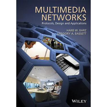 Multimedia Networks: Protocols, Design and Applications