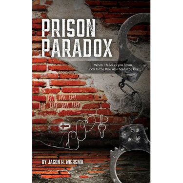 Prison Paradox: When life locks you down, look to the One who holds the key!