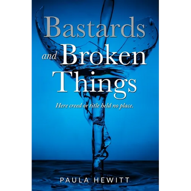Bastards and Broken Things: Here creed or title held no place