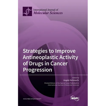 Strategies to Improve Antineoplastic Activity of Drugs in Cancer Progression
