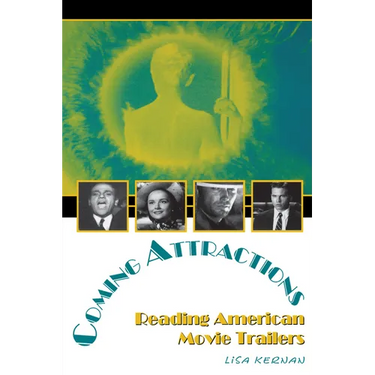 Coming Attractions: Reading American Movie Trailers