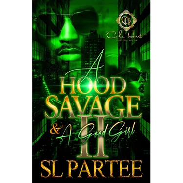 A Hood Savage & A Good Girl 2: An African American Romance: Finale