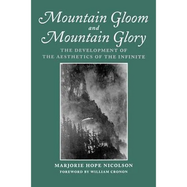 Mountain Gloom and Mountain Glory: The Development of the Aesthetics of the Infinite