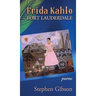 Frida Kahlo in Fort Lauderdale: Poems
