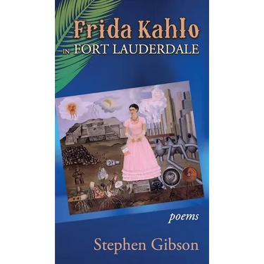 Frida Kahlo in Fort Lauderdale: Poems