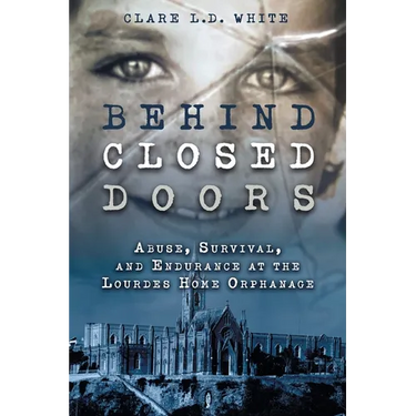 Behind Closed Doors: Abuse, Survival, and Endurance at the Lourdes Home Orphanage