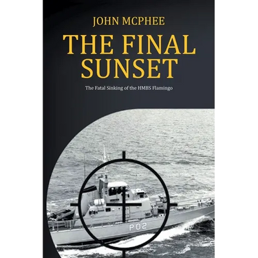 The Final Sunset: The fatal sinking of the HMBS Flamingo