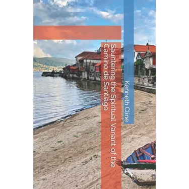 Sauntering the Spiritual Variant of the Camino de Santiago