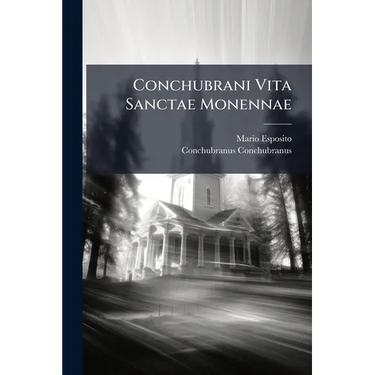 Conchubrani Vita Sanctae Monennae